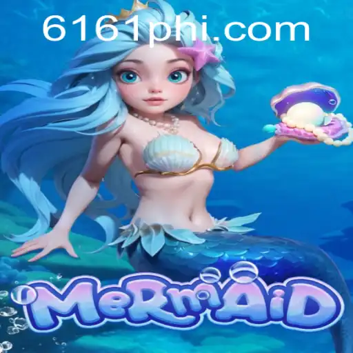 Explore the Enchanting World of 'Mermaid' – A Gaming Adventure with 6161PH.COM